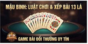 Mậu Binh là gì? Luật chơi và cách xếp bài